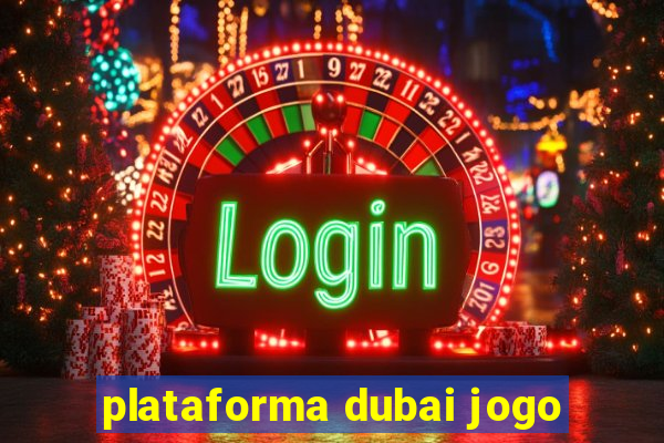 plataforma dubai jogo